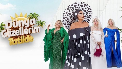 Dünya Güzellerim Tatilde